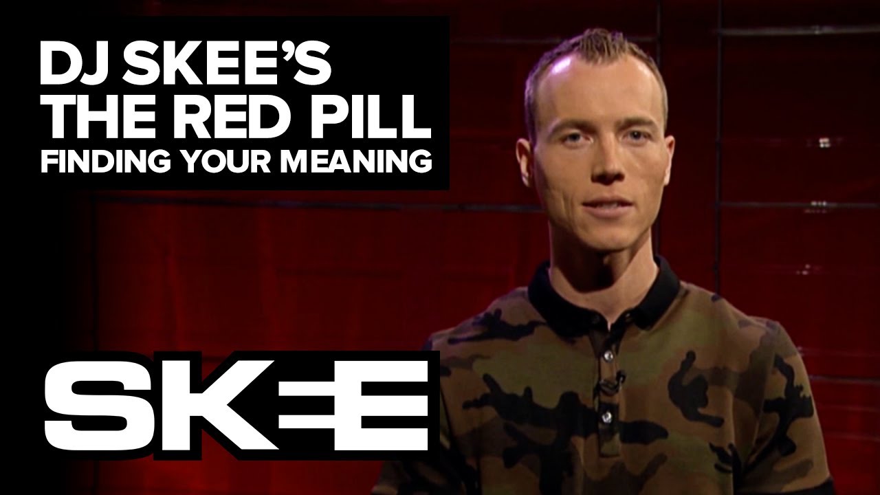 Watch The Importance of Finding Your Meaning - DJ Skee's The Red Pill on YouTube Watch The Importance of Finding Your Meaning - DJ Skee's The Red Pill on YouTube
