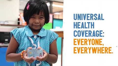 Universal Health Coverage: everyone, everywhere