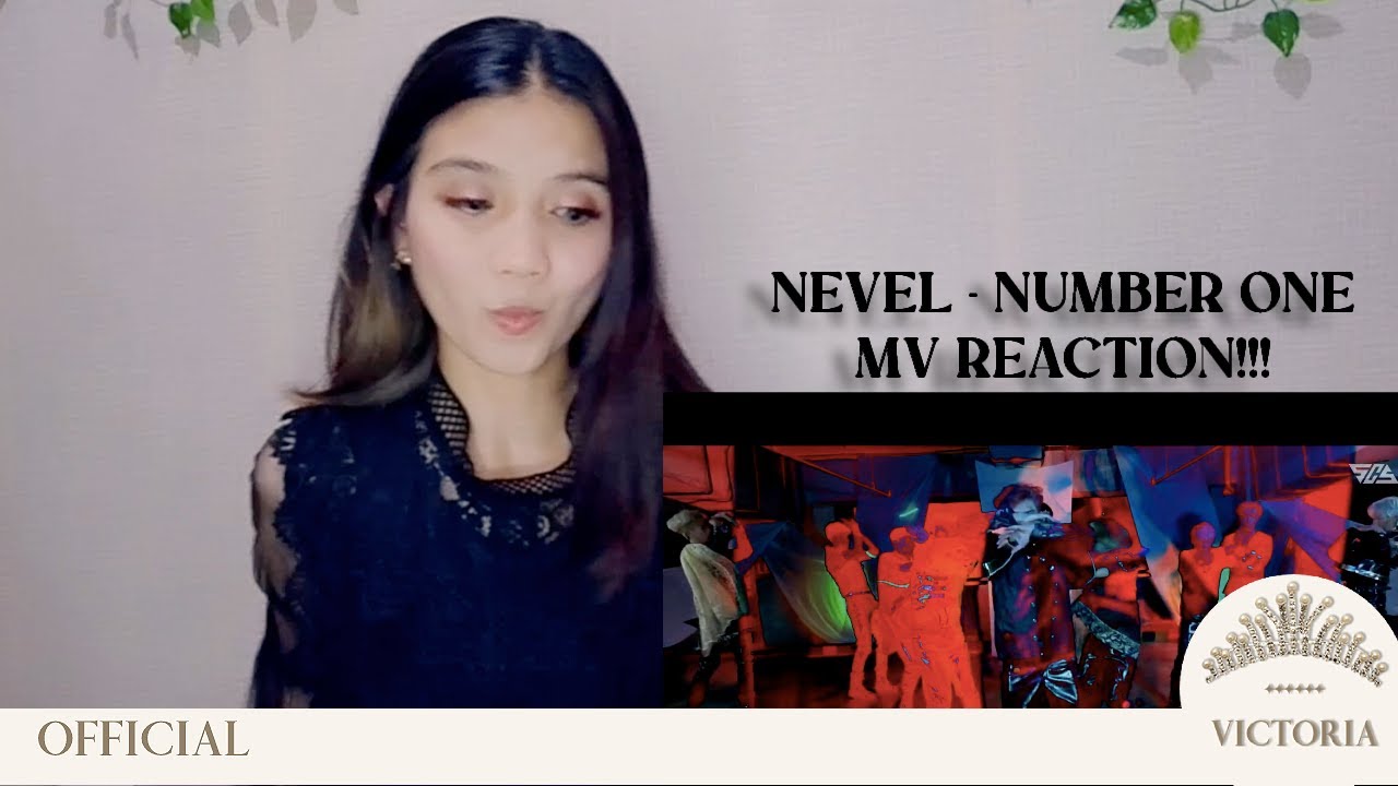 REACT MV BOYGROUP INDONESIA! | NEVEL - NUMBER ONE MV Reaction by VICTORIA