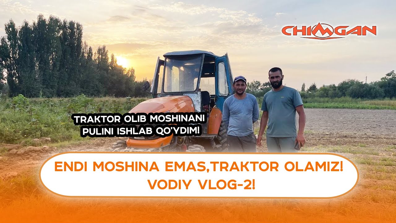 Endi moshina emas,traktor olamiz! Vodiy vlog-2!-Chimgan Uzbekistan.