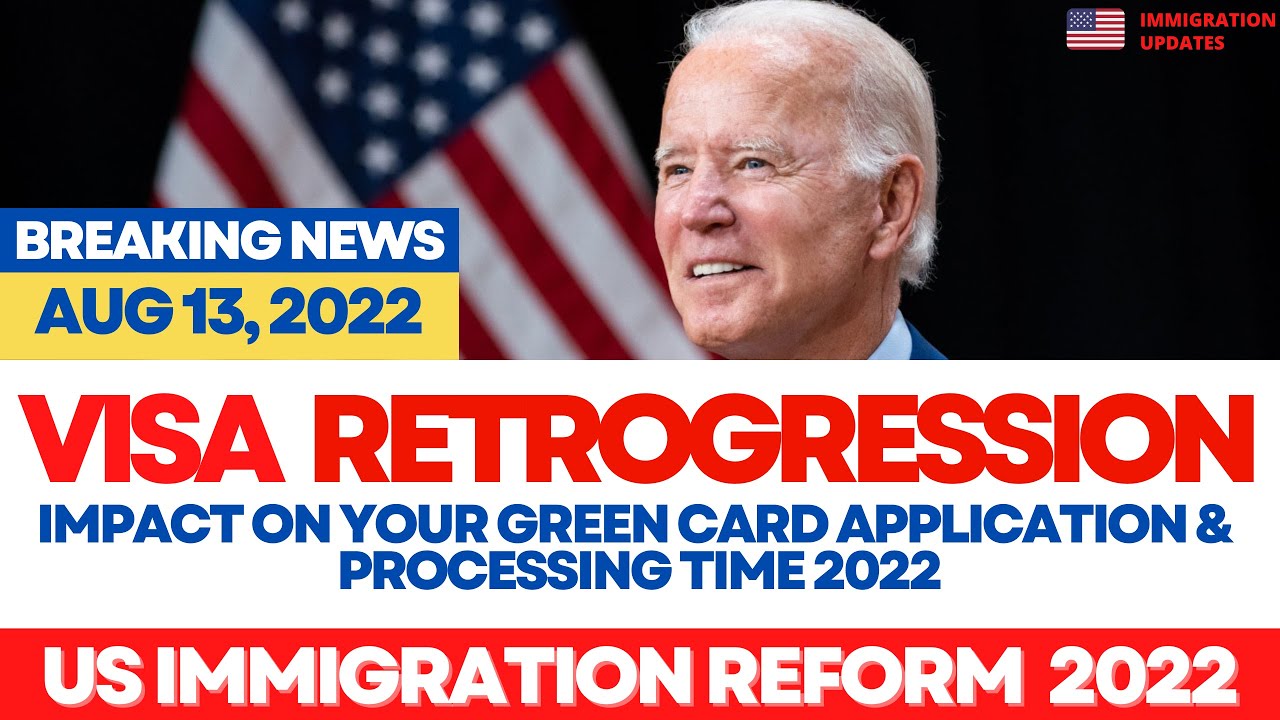 Visa Retrogression 2022 Green Cards or Priority Date Impact, Know I