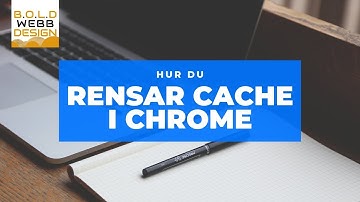 Rensa cache och webplatsdata i chrome
