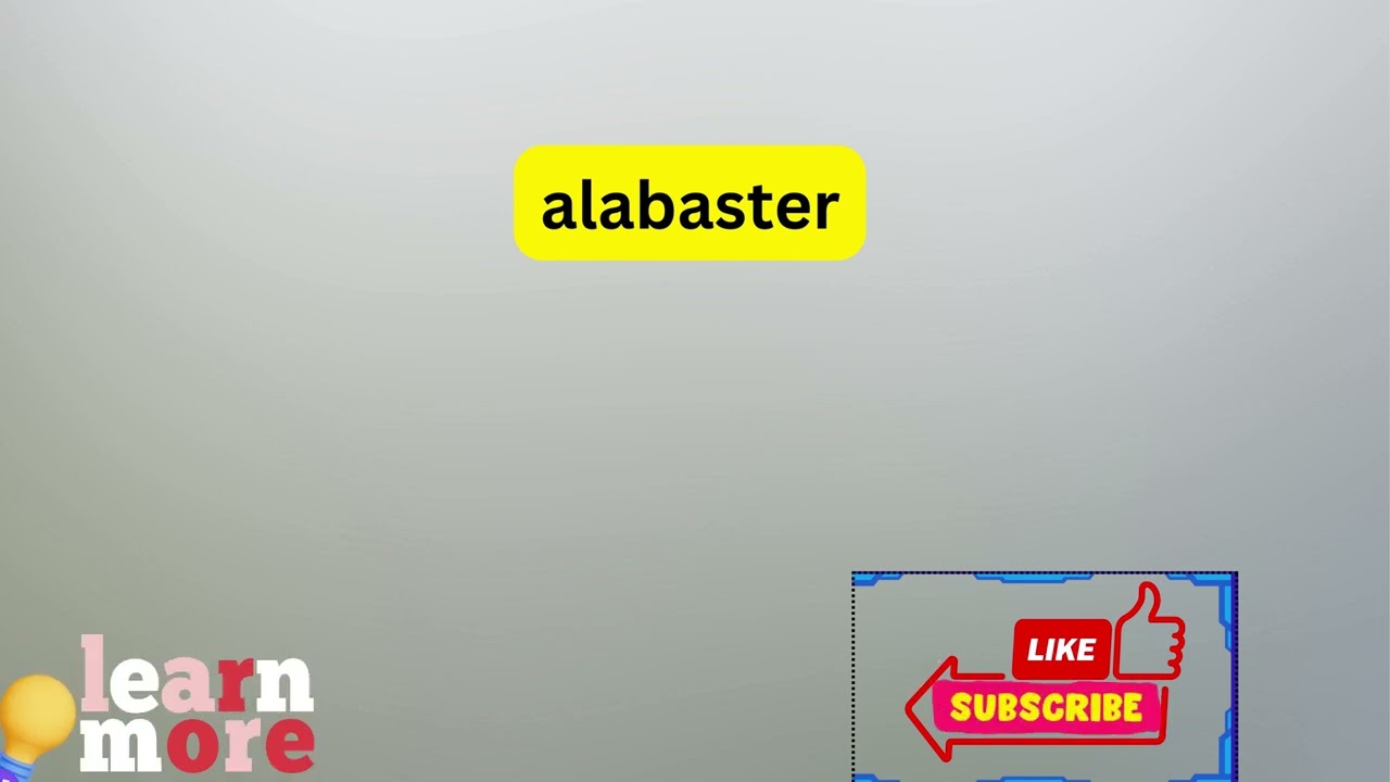 How to Pronounce alabaster