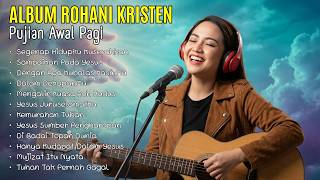 Segenap Hidupku Kuserahkan | Alunan Musik Rohani Terbaik Penyejuk Pikiran