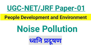 Noise Pollution for UGC NTA NET JRF|| People Development and Environment  || ugc net paper1|