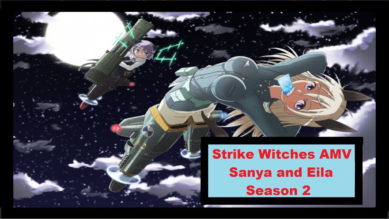 Download Strike Witches 2 Amv Sanya And Eila Youtube For Android Get Wallpaper Strike Witches 2 Amv Sanya And Eila Youtube Desktop Wallpaper