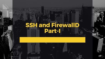 SSH and FirewallD Part-I