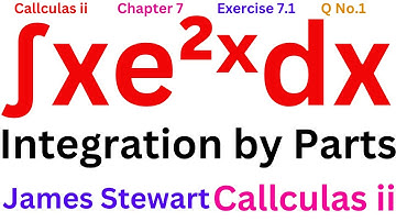 ∫xe²ˣdx | Integration by parts | Callculas ii Exercise 7.1 Question No. 1 | BS Math | Mathematician