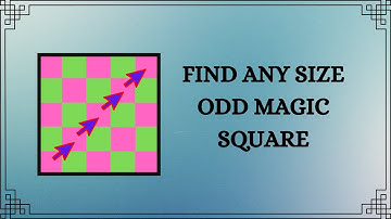 Find Magic Square of 3x3 / 5x5 / 7x7 / 9x9 ...