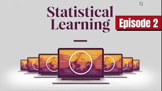 Understanding Statistical Learning Episode 2
