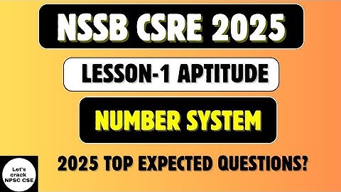 NSSB CSRE 2025 | Number System | Lesson-1  
