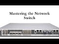 Mastering Enterprise Network Switches:  VLANs, Trunking, Whitebox and Bare Metal Switches
