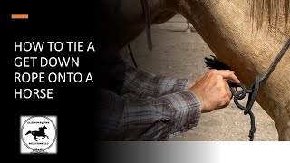 HOW TO TIE A GET DOWN ROPE ONTO A HORSE