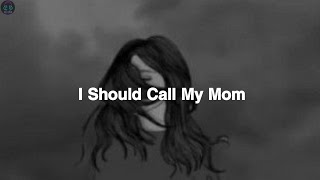 Zevia - I Should Call My Mom - Song Lyrics