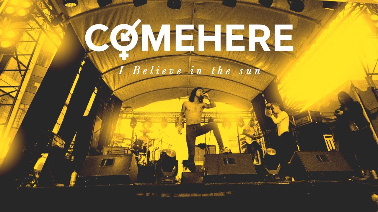 ComeHere   -  I Believe in the Sun (Official video)