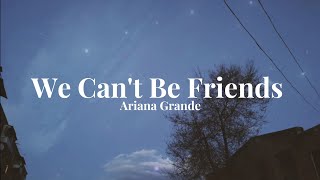 Ariana Grande - We Can't Be Friends
