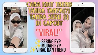 CARA EDIT TREND TANDA TANYA ? TANDA SERU ! DI CAPCUT | EDITAN PEMULA VIRAL‼️