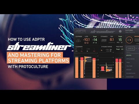 How To Use ADPTR Streamliner and Mastering for Streaming Platforms with Protoculture