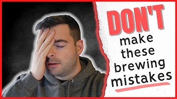 Top 10 Brewing MISTAKES I