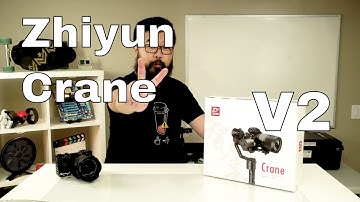 The Zhiyun Crane V2 Camera Gimbal Unboxed and Setup