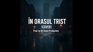 Download Lagu Genius - In Orasul Trist ( Cover 2025 ) | BH Coast Production MP3
