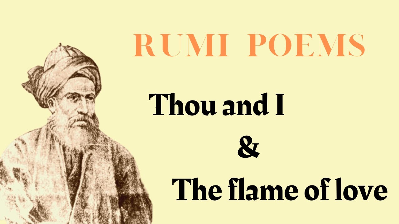 poems of rumi with text thou and I and the flame of love 