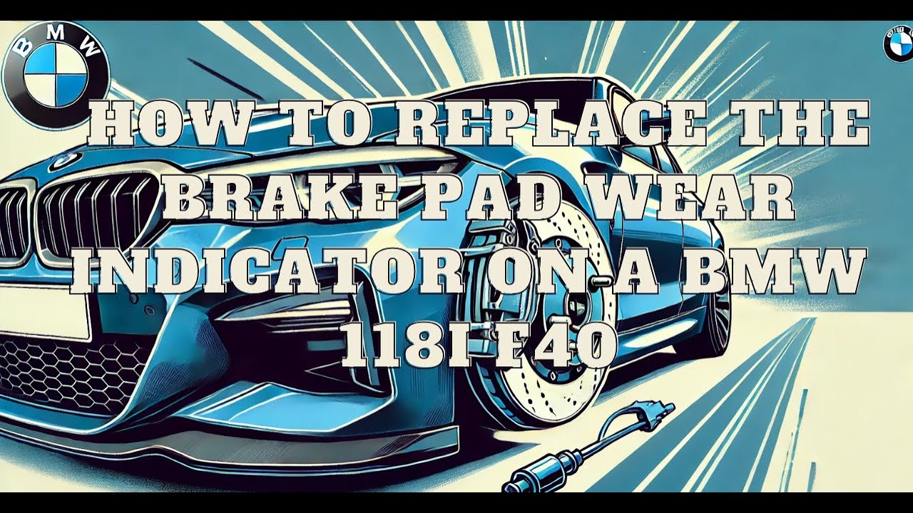 How to replace the brake pad wear indicator on a BMW 118i F40