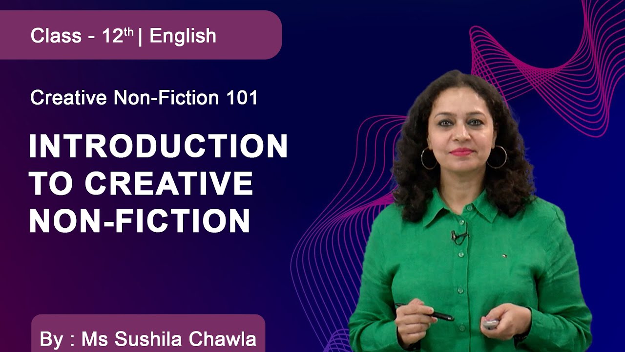 Class 12 | English | DMVS | Creative Non-Fiction 101 | Introduction to Creative Non-Fiction