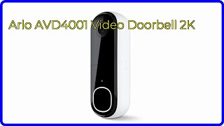 REVIEW (2024): Arlo AVD4001 Video Doorbell 2K. ESSENTIAL details.