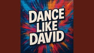 We Dance Like David