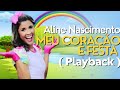 Meu coração é festa - Aline Nascimento ( Playback Legendado )