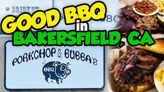 BBQ in Bakersfield -- Porkchop & Bubba's