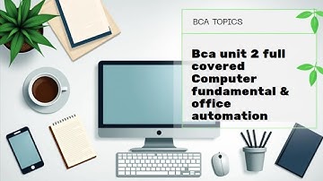 Bca unit 2 full covered of computer fundamental & office automation