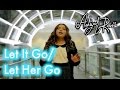 LET IT GO - Disney's Frozen - LET HER GO/ Passenger Mashup by 11 year old Aaliyah Rose