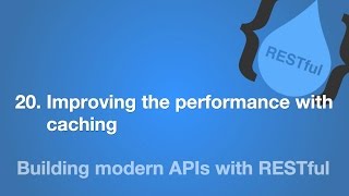 20. Improving the performance of RESTful