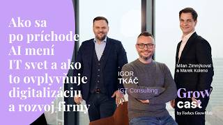 Growcast 6. epizóda I Ako sa po príchode AI mení IT svet