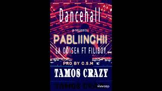 Pabliinchii - Odisea - FiliBoy .. "TAMOS CRAZY" Pro By CSM