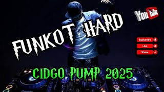 Download Lagu FUNKOT HARD 🎧 CIDGO PUMP 2025 🎧 FULL BASS ✈️✈️✈️ MP3