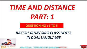 TIME SPEED & DISTANCE PART 1 [QUESTION NO 1 TO 5] (RAKESH YADAV CLASS NOTES VIDEO SOLUTION)SSC CGL