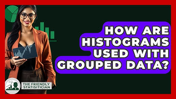 How Are Histograms Used With Grouped Data? - The Friendly Statistician