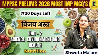 MPPSC Prelims 2026 MCQ Series 🚀 | Unit 7 Science, Environment & Health | Nutrition MCQs