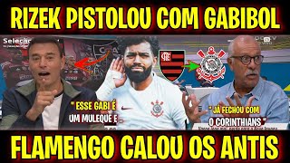 RIZEK PIST0L0U E PERDEU A LINHA COM GABIGOL NO CORINTHIANS! NOTÍCIAS DO FLAMENGO HOJE