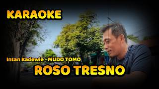 KARAOKE / ROSO TRESNO / COVER / CAMPURSARI / Intan Kadewie - MUDO TOMO / NUGROHO SDN BHD