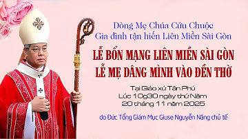 Thánh lễ Đức Mẹ Dâng Mình Bổn Mạng Gia đình Tận hiến Liên miền Sài Gòn - G.x Tân Phú ngày 20/11/2025