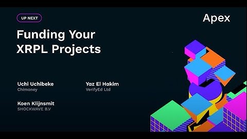 Funding Your XRPL Projects at Apex 2023 - Uchi Uchibeke, Yaz El Hakim, and Koen Klijnsmit