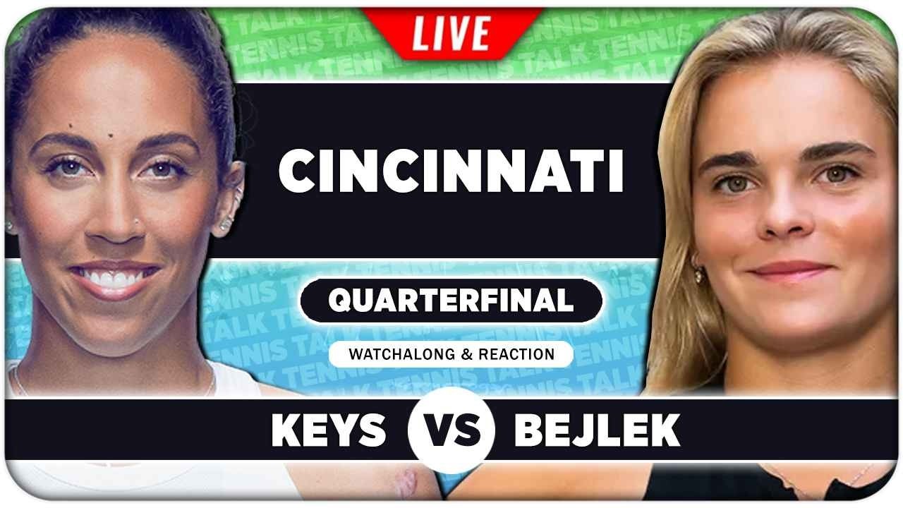 KEYS vs BEJLEK • WTA Cincinnati 2026 QF • LIVE Tennis Watchalong