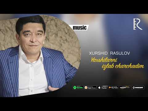 Xurshid Rasulov - Yaxshilarni izlab charchadim (Official music)