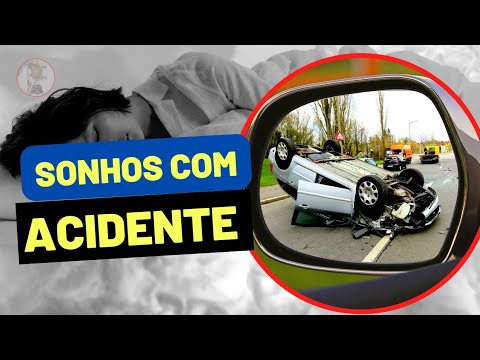 Vídeo: Como Interpretar Sonhos Com Acidentes