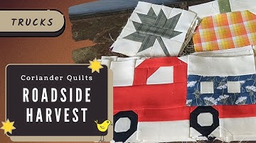 Rev Up for the Stunning Truck Blocks in the Roadside Harvest Quilt Along