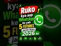 RUKO 5 futures Whatsapp ke kya jante the #adsenseblogger #adsensegoogle #adsenseapproval #newblogger
